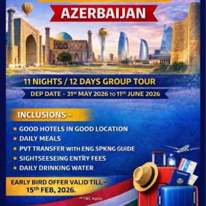 11 NIGHTS 12 DAYS KAZAKHASTHAN UZBEKISTHAN & AZERBAIJAN TOUR
